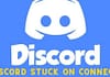 How to Fix Discord Stuck on Connecting