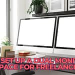 How to Set Up a Dual Monitor Workspace for Freelancers