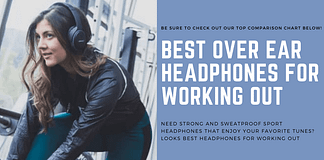 Best Over-Ear Headphones for Working Out