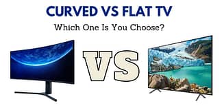 Curved vs Flat TV