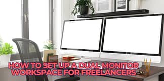 How to Set Up a Dual Monitor Workspace for Freelancers