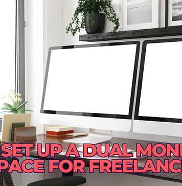 How to Set Up a Dual Monitor Workspace for Freelancers