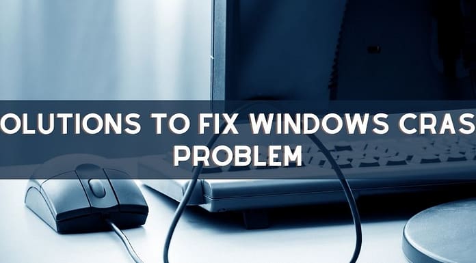 Solutions to Fix Windows crash problem