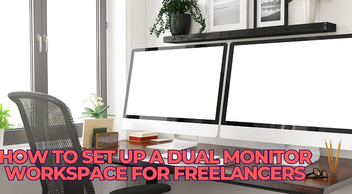 How to Set Up a Dual Monitor Workspace for Freelancers