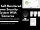 Best Self-Monitored Home Security System With Cameras