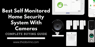Best Self-Monitored Home Security System With Cameras