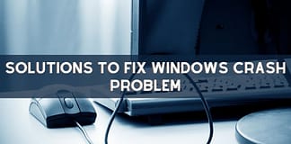 Solutions to Fix Windows crash problem