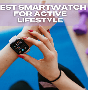 5 Best Smartwatch For Active Lifestyle Best Smartwatch For Active Lifestyle