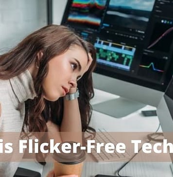 What is Flicker-Free Technology? What is Flicker-Free Technology?