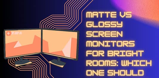 Matte vs Glossy Screen Monitors for Bright Rooms: Which One Should You Choose? Matte-screen-monitor-for-bright-room