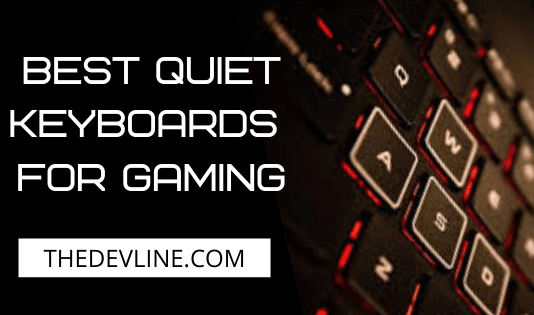 Top 9 Best Quiet Keyboards For Gaming Best Quiet Keyboards For Gaming