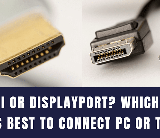 HDMI or DisplayPort? Which one is best to connect PC or TV HDMI or DisplayPort