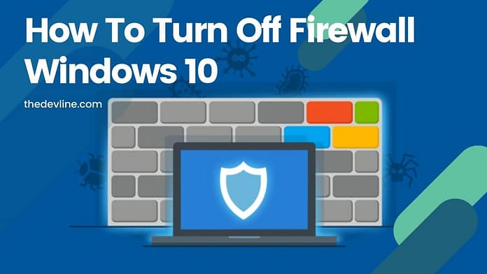 How To Turn Off Firewall Windows 10