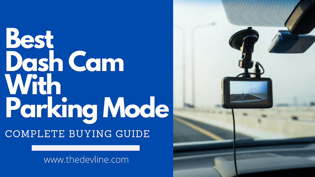 Best-Dash-Cam-With-Parking-Mode Best Dash Cam With Parking Mode