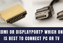 HDMI or DisplayPort? Which one is best to connect PC or TV HDMI or DisplayPort