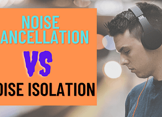 Noise Cancellation vs Noise Isolation Headphones – Fact you need to know