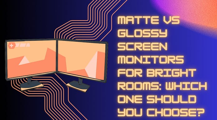 Matte vs Glossy Screen Monitors for Bright Rooms: Which One Should You Choose? Matte-screen-monitor-for-bright-room