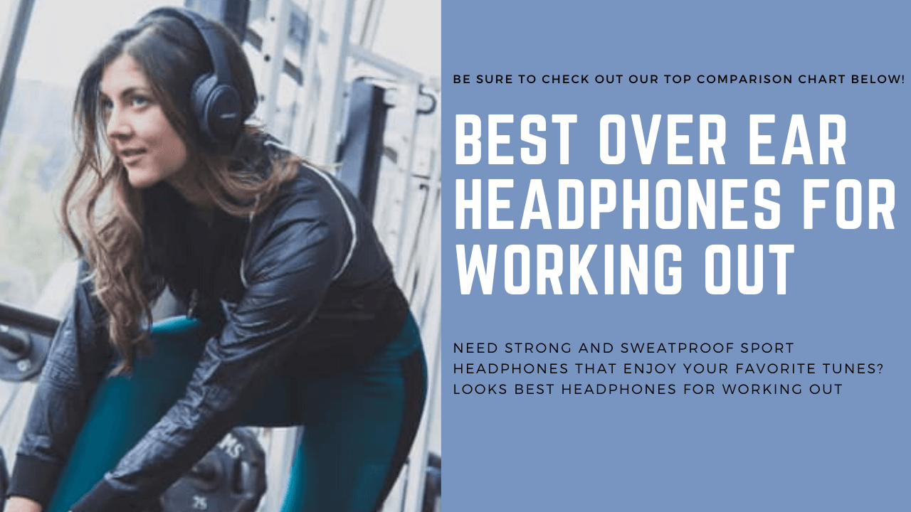 best over ear headphones for working out sweatproof wireless