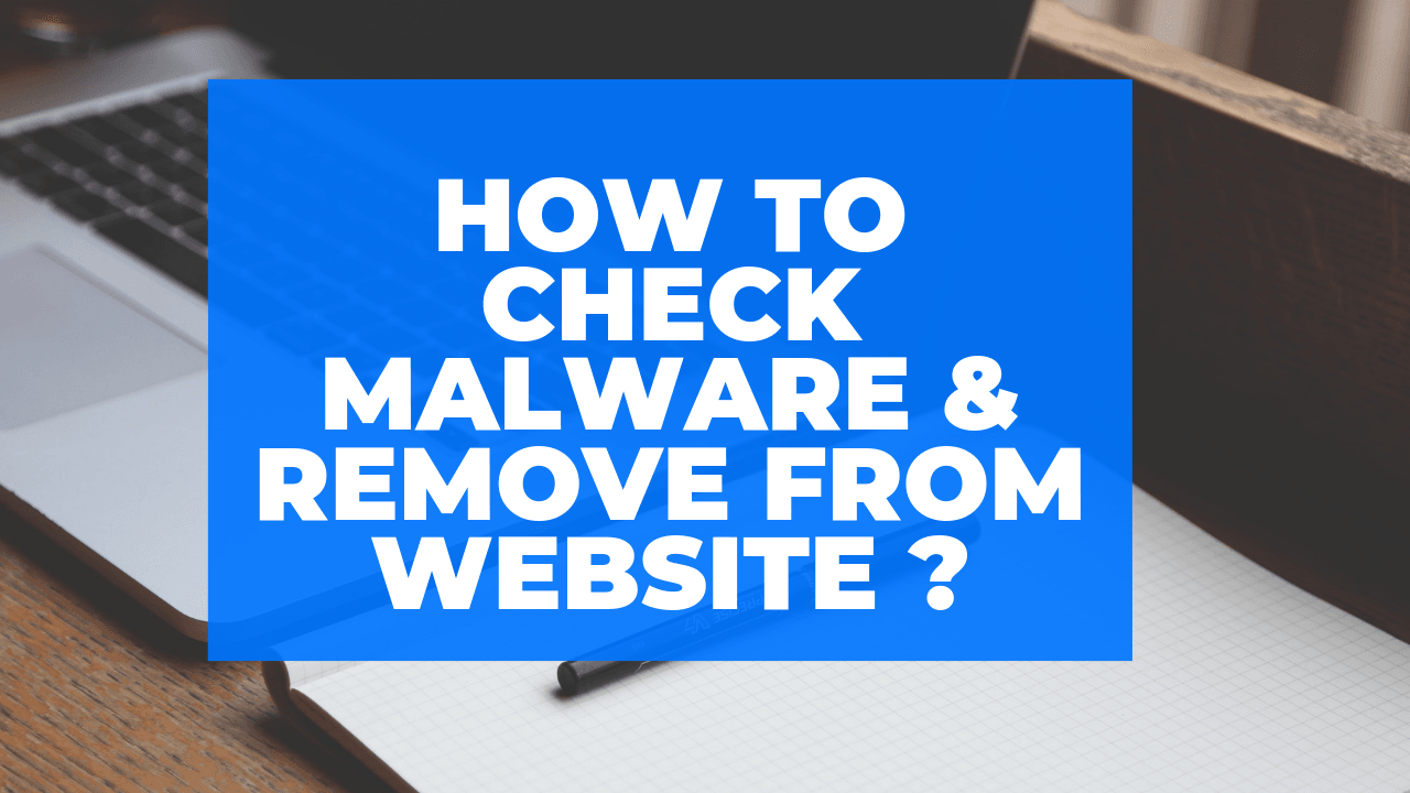 How to check malware & remove from website